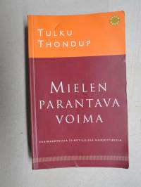 Mielen parantava voima - yksinkertaisia tiibetiläisiä harjoituksia