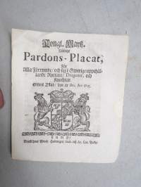 Kongl. Majestets... Pardons-Placat För Alla Förrymde och sig i Swerige uppehållande Ryttare / Dragoner, och Knechtar. -asetus, Lund 1715