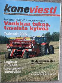 Koneviesti 2005 nr 4 - Semeato TDNG 300 E -suorakylvökone Vankkaa tekoa, tasaista kylvöä, Traktorit 2005, Logbear mukaan energiapuusavotoihin, ym.