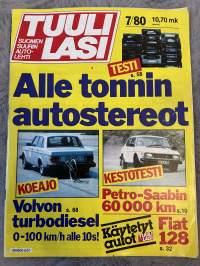 Tuulilasi 1980 nr 7 - Testi: Alle tonnin autostereot, Koeajo: Volvon turbodiesel 0-100km/h alle 10s!, Kestotesti: Petro-Saabin 60 000 km, Fiat 128, ym.