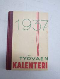 Työväen Kalenteri XXX (30.) 1937, sis. mm. Sylvi-Kyllikki Kilpi - Sosialistisen kasvatuksen periaatteista, Antti Vahteri - Stalinin perustuslaki, J.W. Keto - Sosia..