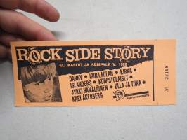 Rock Side Story eli Kallio ja sämpylä v. 1968 Danny, Kirka, Islanders, Koivistolaiset, Irina Milan, Jyrki Hämäläinen, Ulla ja Tiina, Kari Åkerberg -pääsylippu 26198