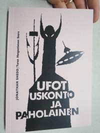 Ufot uskonto ja paholainen (Jonathan Shedd = Pekka Siitoin / Turun Hengentieteen seura) -Pekka Siitoin tuotantoa, näköispainos