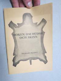 Boken om hudar och skinn -vuota- ja nahkakirja, ruotsinkielinen, käsittelee suomalaisten kotieläinten nähkoja ja niiden valmistusprosesseja, laatuja ym.