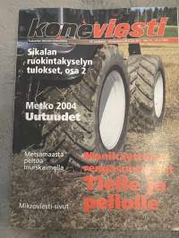 Koneviesti 2004 nr 14 - Sikalan ruokintakyselyn tulokset osa 2, Metko 2004 Uutuudet, Metsämaasta peltoa murskaimella, Monikäyttöiset rengasuutuudet, ym.