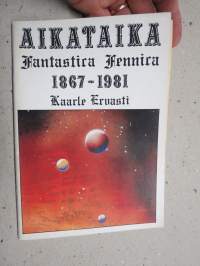 Aikataika - fantastica Fennica 1867-1981