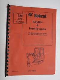 Bobcat 320, 322 D-sarja käyttöohjekirja & huolto-opas
