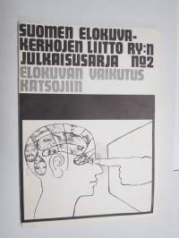 Elokuvan vaikutus katsojiin - Suomen Elokuvakerhojen Liitto -julkaisu nr 2