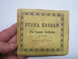 Stora Kossan. En roande berällse för de små - Med 3 kolorerade planscher -ruotsalainen lastenkirja v. 1866