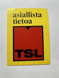 Asiallista tietoa TSL -tarra