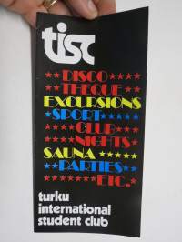 TISC - Turku International Student Club - Discotheque, Excursions, Sport, Club nights, Sauna, Parties, etc -esite