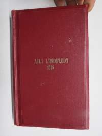Aili Lindstedt 1915 -muistokirja teksteineen, käytetty useana vuonna vv. 1915-57 mm. 