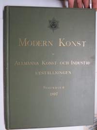 Modern Konst vid Almänna Konst- och Industriutställningen i Stockholm 1897 mm. Axel Gallén, Albert Edelfelt, Bruno Liljefors, ym.