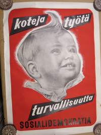 Koteja, työtä, turvallisuutta - Sosialidemokratia 1950 -vaalijuliste