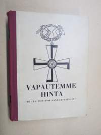 Vapautemme hinta - Sodan 1939-1940 sankarivainajat (+ ilmapommituksissa kuolleet lotat ja siviilit), kuvateos