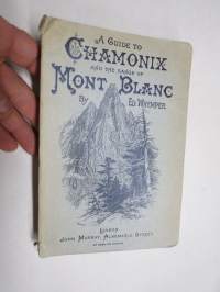 A Guide to Chamonix and the Range of Mont Blanc -matkaopaskirja, 1896