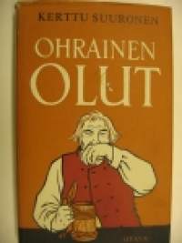 Ohrainen olut. Oluen ja oluenpanon historiaa.