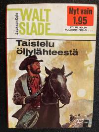 Walt Slade 1972  - Taistelu öljylähteestä