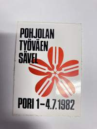 Pohjolan työväen sävel Pori 1-4.7.1982 -tarra