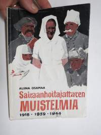 Sairaanhoitajattaren muistelmia 1918 - 1939 - 1944