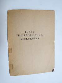 Turku tiiliteollisuuskeskuksena - Kupittaan Saviosakeyhtiö 1921-1946 -historiikki, mukana erillinen valokuva 