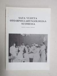 Sata vuotta oto-rino-laryngologiaa Suomessa - Sairaaloita, henkilöitä, tapahtumia