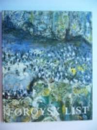 Foroysk list/Färöisk konst/Färsaarten taidetta/Art from the Faroes 1983-1985 