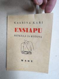 Ensiapu retkillä ja kotona - Suomen Retkeilyliiton ry julkaisuja nr 12