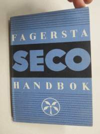 Fagersta Seco Handbok (Secometallens tillverkning och egenskaper etc.) -Fagerstan kovametallituotteiden = työkaluterästen esittelykirja