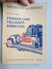 Fräsen und Teilkopfarbeiten -jyrsintätyöt ym.