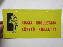 Hissiä huolletaan - Käyttö kielletty -kartonkinen varoituskyltti