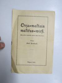 Orja-waltain Walitus-wirsi - Muistelma wanhoilta ajoiltaRaja-Karjalasta. Tehnyt Juha Naulapää, Wiipuri 1909