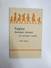 Vapise, Kuningas Alkoholi - Me kasvamme suuriksi!