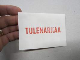 Tulenarkaa -tarra