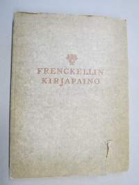 Frenckellin kirjapaino - Halki kolmen vuosisadan 1642-1942 - Kirjanpainajat Frenckell ja heidän edeltäjänsä Turun Akatemiassa - Kuvakronikka maamme ensimmäisestä...