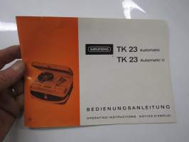 Grundig TK 23 Automatic Bedienungsanleitung / Operating Instructions / Notice D´emploi