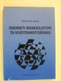 Suomen Shakkiliiton 70-vuotishistoriikki