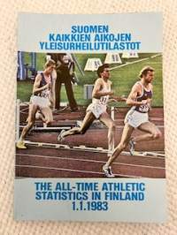 Suomen kaikkien aikojen yleisurheilutilastot / All time athletic statistics in Finland 1.1.1983