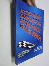 Kuolemankurvasta moukaripörssiin - Eläintarhanajojen autokilpailut 1932-1963 - täysin käyttämätön kappale