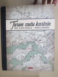 Turun seutu kartoin 1950- ja 2010-luvuilla