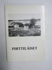 Pirttiläiset : Metsäpirtin, Karjalan kannaksen rajapitäjän asukasluettelo vuodelta 1939 ja elämää sekä tapakuvauksia 'pirttiläisten Atlantiksen' maailmasta