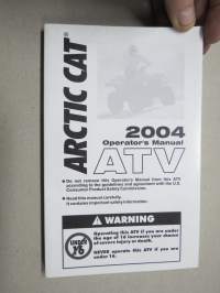 Arctic Cat ATV 2004 Operator´s Manual -mönkijä, käyttöohjekirja englanniksi