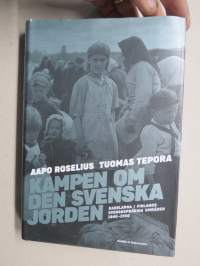 Kampen om den svenska jorden - Karelerna i Finlands svenspråkiga områden 1940-1950