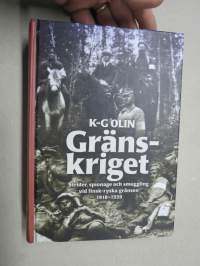 Gränskriget - Strider, spionage och smuggling vid finsk-rysa gränsen 1918-1939