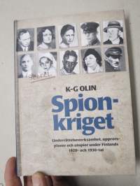 Spionkriget - Underrättelseverksamhet, upprorsplaner och utopier under Finlands 1920- och 1930-tal