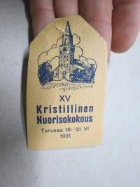 XV Kristillinen Nuorisokokous, Turku 1921 -osallistujamerkki / edustajalippu / pääsymaksumerkki / varainkeruumerkki