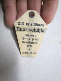 XIX Kristillinen Nuorisokokous, Turku 1925 -osallistujamerkki / edustajalippu / pääsymaksumerkki / varainkeruumerkki