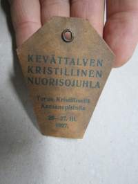 Kevättalven Kristillinen Nuorisojuhla, Turku 1927 Kristillinen Kansanopisto -osallistujamerkki / edustajalippu / pääsymaksumerkki / varainkeruumerkki