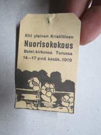 XIII Kristillinen Nuorisokokous Betelissä, Turku 1919 -osallistujamerkki / edustajalippu / pääsymaksumerkki / varainkeruumerkki