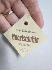 10. Kristillinen Nuorisokokous Betelissä, Turku 1916 -osallistujamerkki / edustajalippu / pääsymaksumerkki / varainkeruumerkki